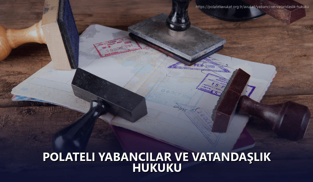 Polateli Yabancılar ve Vatandaşlık Hukuku
